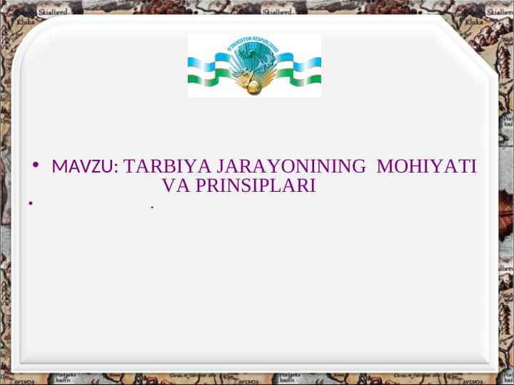 TARBIYA JARAYONINING MOHIYATI VA PRINSIPLARI