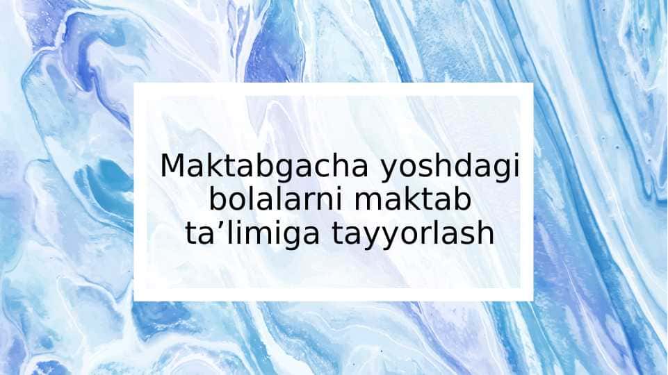 Maktabgacha yoshdagi bolalarni maktab ta’limiga tayyorlash
