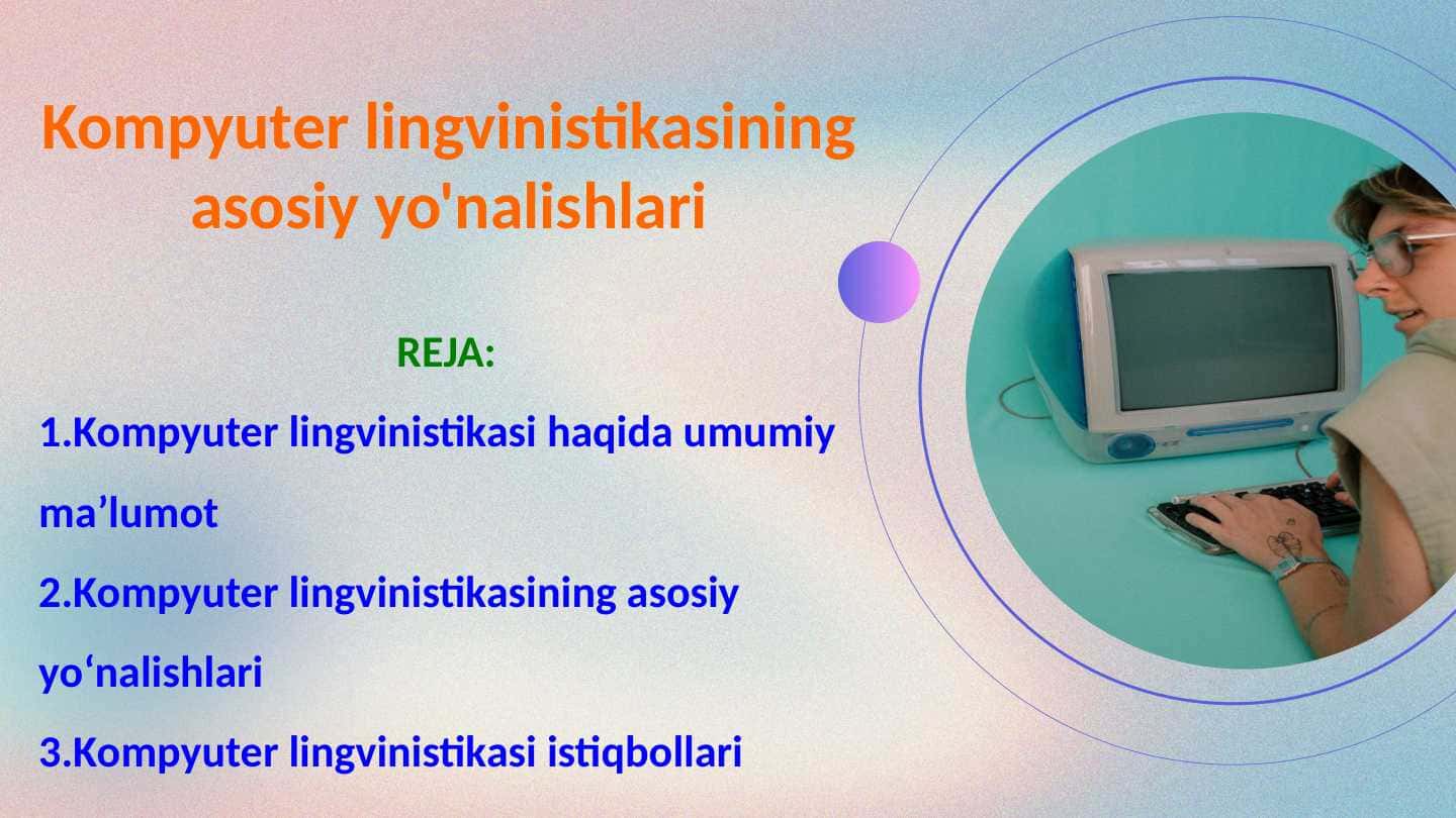 Kompyuter lingvinistikasining asosiy yo'nalishlari