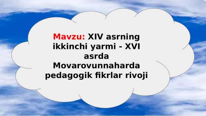 XIV asrning ikkinchi yarmi - XVI asrda Movarovunnaharda pedagogik fikrlar rivoji (TAQDIMOT)