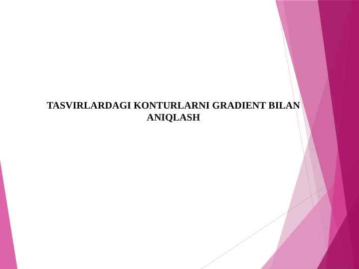 TASVIRLARDAGI KONTURLARNI GRADIENT BILAN ANIQLASH