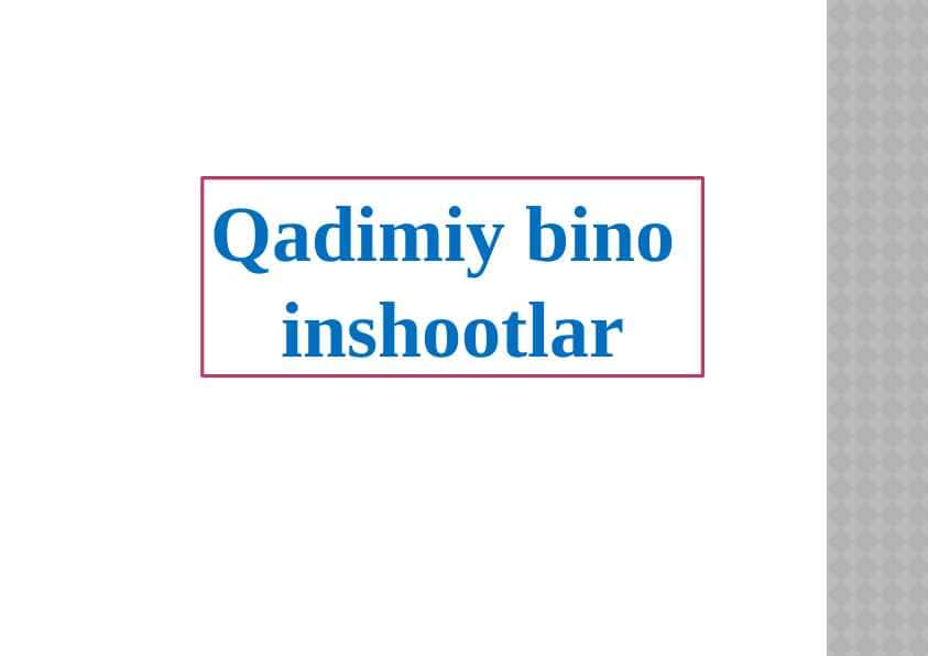 Qadimiy bino inshootlar