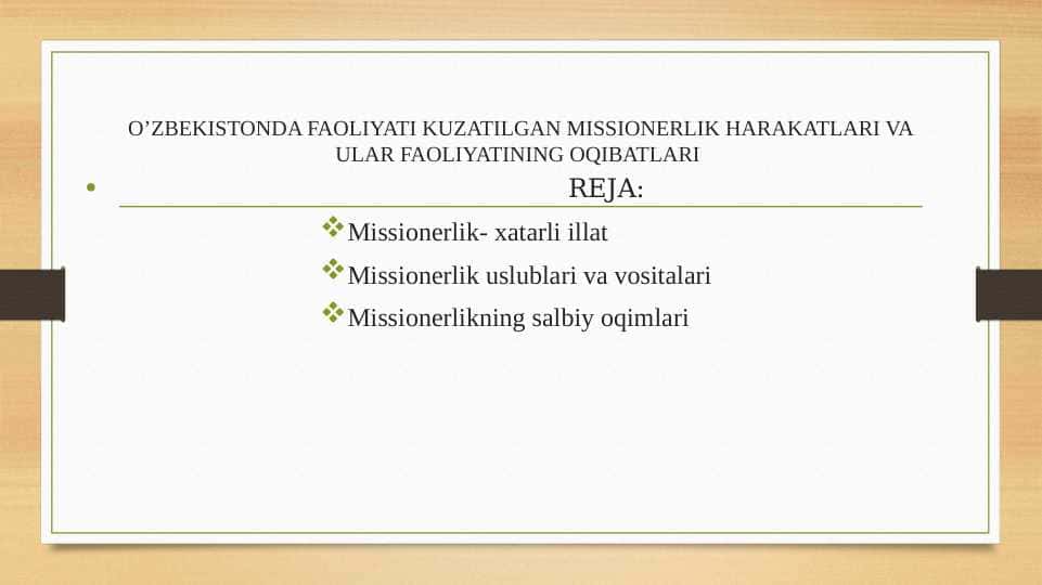 O’ZBEKISTONDA FAOLIYATI KUZATILGAN MISSIONERLIK HARAKATLARI VA ULAR FAOLIYATINING OQIBATLARI 15.pptx
