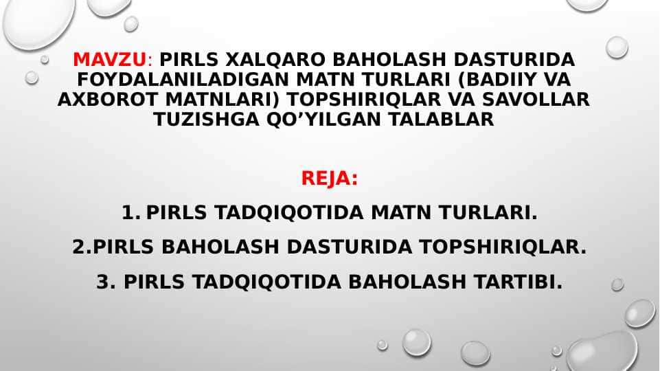 PIRLS xalqaro baholash dasturida foydalaniladigan matn turlari (badiiy va axborot matnlari) topshiriqlar va savollar tuzishga qoʼyilgan talablar (TAQDIMOT)