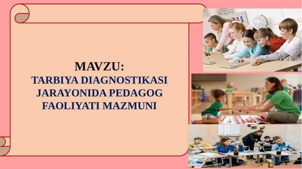 TARBIYA DIAGNOSTIKASI JARAYONIDA PEDAGOG FAOLIYATI MAZMUNI (taqdimot)