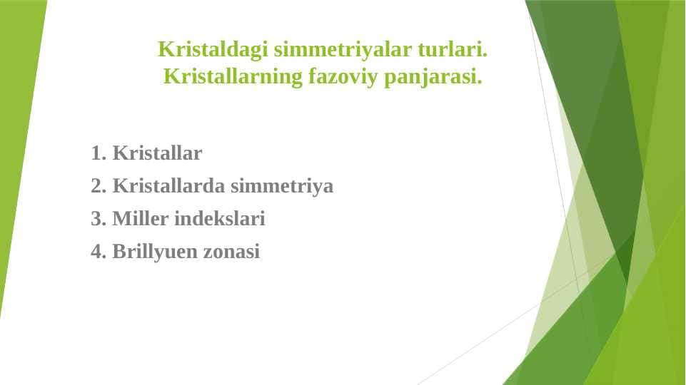 Kristaldagi simmetriyalar turlari. Kristallarning fazoviy panjarasi
