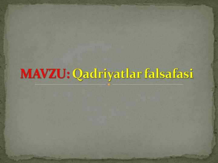 Qadriyatlar falsafasi (TAQDIMOT)