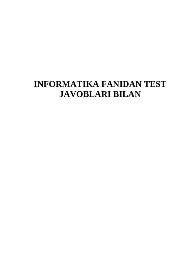 INFORMATIKA FANIDAN TEST JAVOBLARI BILAN