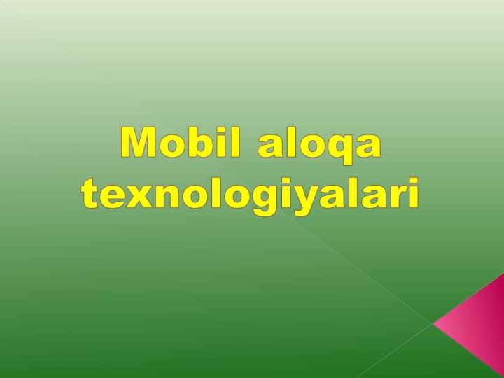 Mobil aloqa texnologiyalari (TAQDIMOT)