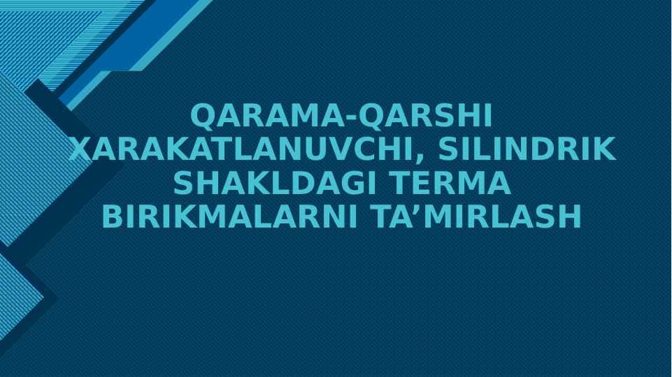 QARAMA-QARSHI XARAKATLANUVCHI, SILINDRIK SHAKLDAGI TERMA BIRIKMALARNI TA’MIRLASH