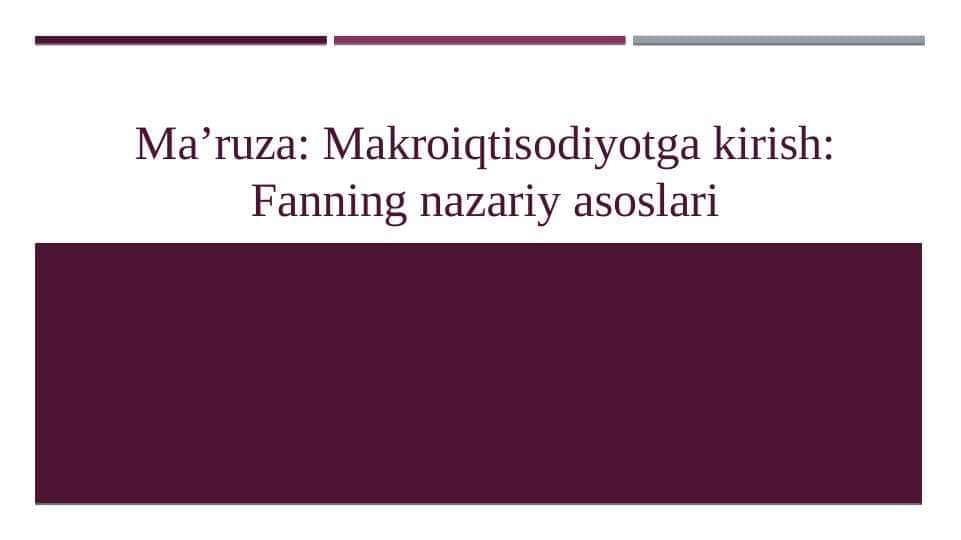 Makroiqtisodiyotga kirish Fanning nazariy asoslari