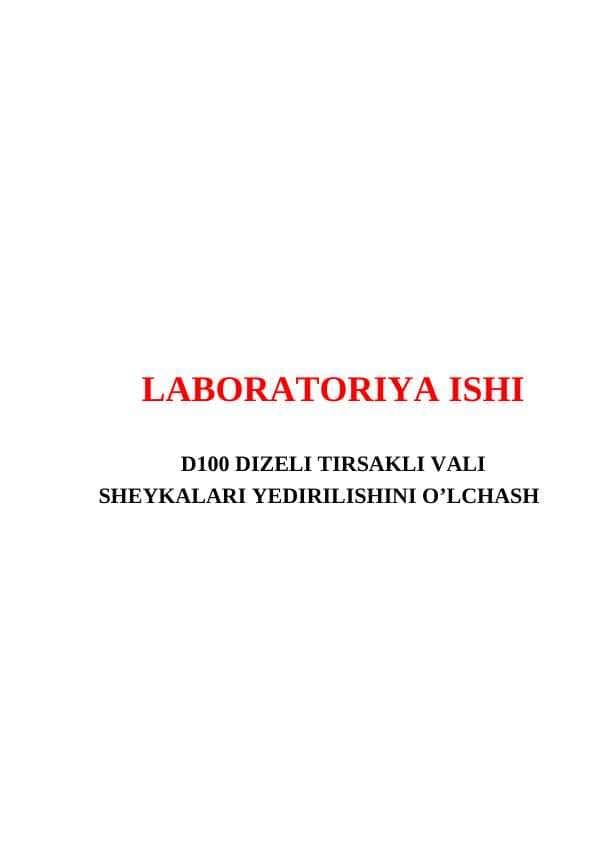 D100 DIZELI TIRSAKLI VALI SHEYKALARI YEDIRILISHINI O’LCHASH