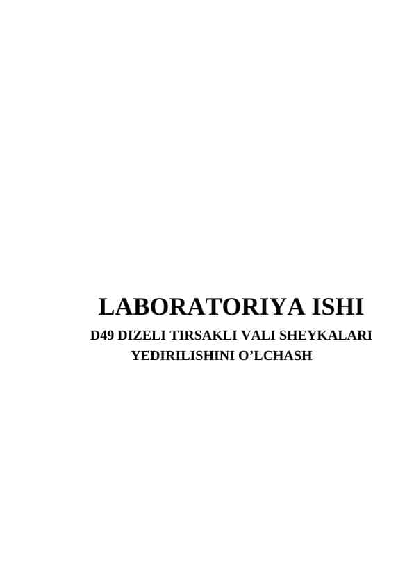 D49 DIZELI TIRSAKLI VALI SHEYKALARI YEDIRILISHINI O’LCHASH