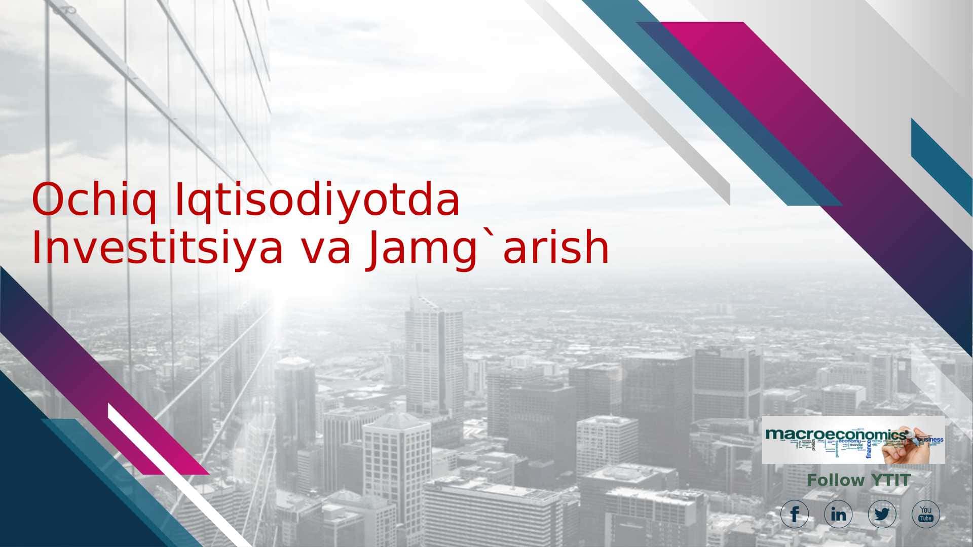 Ochiq Iqtisodiyotda Investitsiya va Jamg`arish