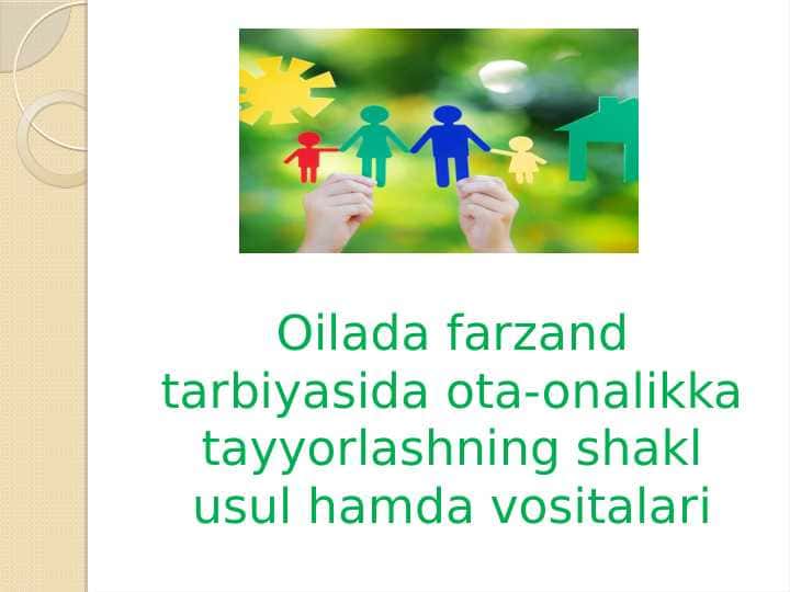 Oilada farzand tarbiyasida ota-onalikka tayyorlashning shakl usul hamda vositalari