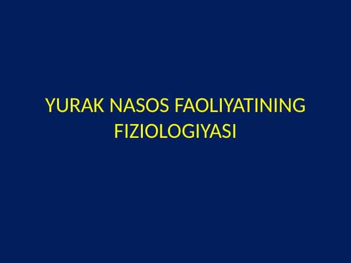 YURAK NASOS FAOLIYATINING FIZIOLOGIYASI