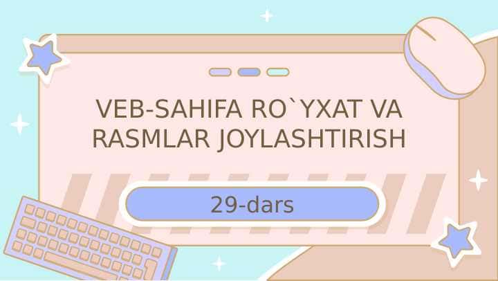 VEB-SAHIFA RO`YXAT VA RASMLAR JOYLASHTIRISH