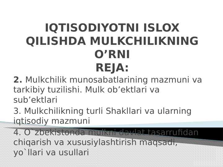 IQTISODIYOTNI ISLOX QILISHDA MULKCHILIKNING O’RNI