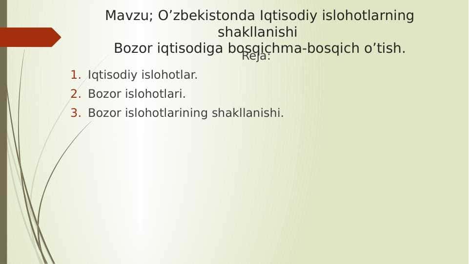 O’zbekistonda Iqtisodiy islohotlarning shakllanishi Bozor iqtisodiyotiga bosqichma-bosqich o’tish.