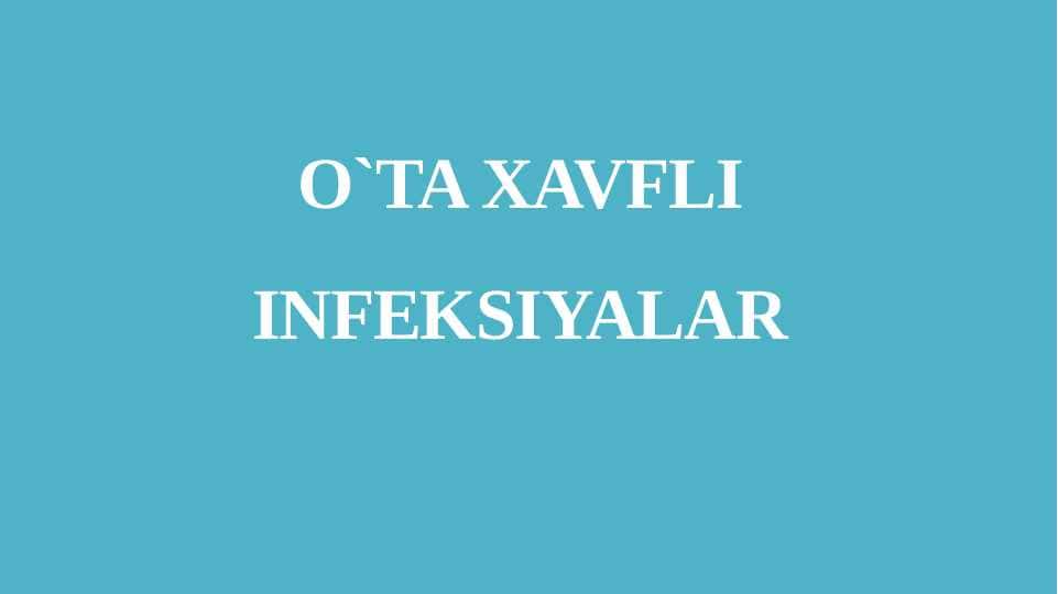 O`ta xavfli infeksiyalar