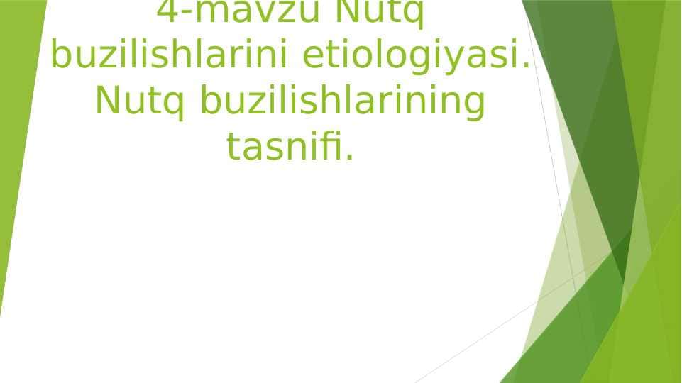 Nutq buzilishlarini etiologiyasi. Nutq buzilishlarining tasnifi.