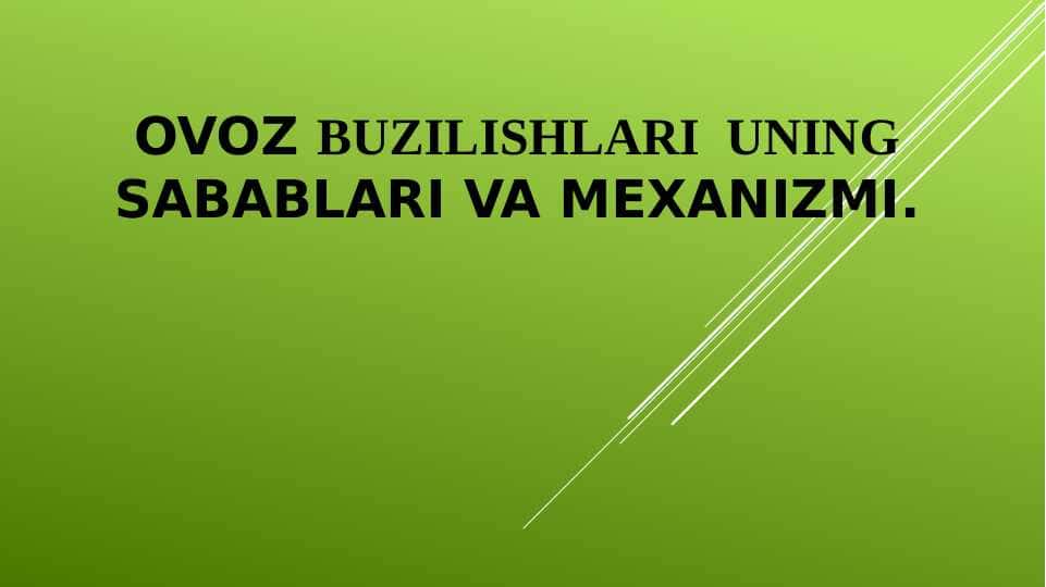 Ovoz buzilishlari uning sabablari va mexanizmi.