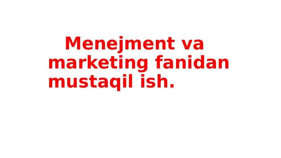 Menejment va marketing fanidan mustaqil ish pptx