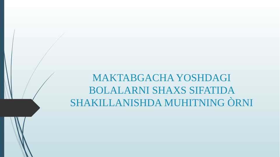 MAKTABGACHA YOSHDAGI BOLALARNI SHAXS SIFATIDA SHAKILLANISHDA MUHITNING ÒRNI