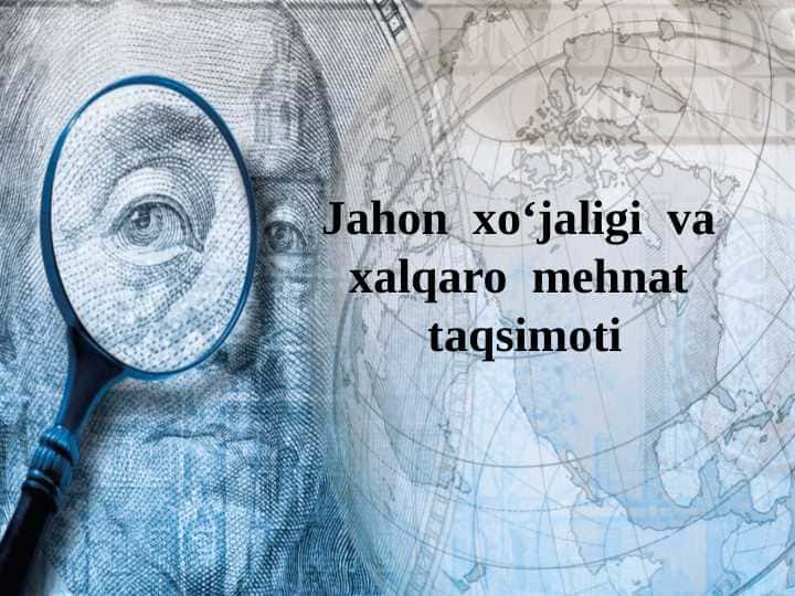 Jahon xo‘jaligi va xalqaro mehnat taqsimoti