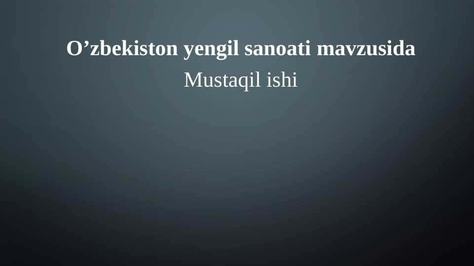 O’zbekiston yengil sanoati mavzusida
