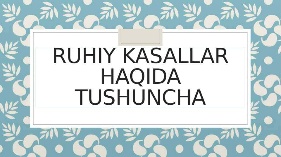 Ruhiy kasallar haqida tushuncha