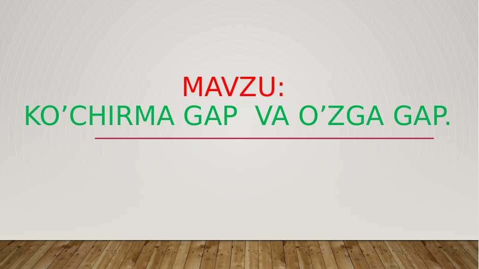 ko’chirma gap va o’zga gap.