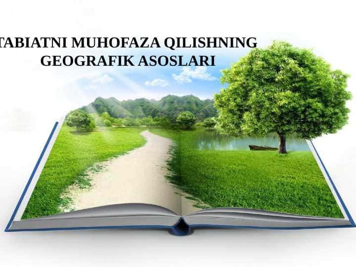 TABIATNI MUHOFAZA QILISHNING GEOGRAFIK ASOSLARI