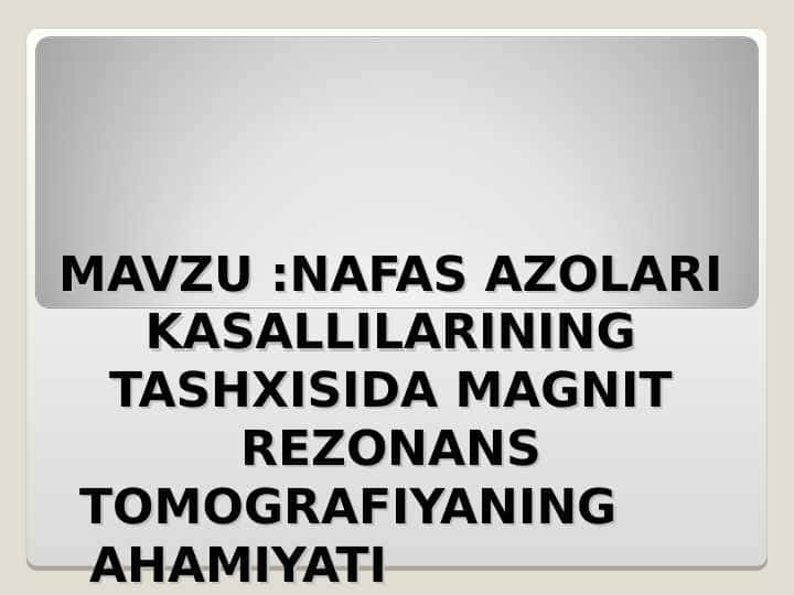 Nafas aʼzolari kasalliklarini tekshirishda magnit rezonans tomografiyaning ahamiyati