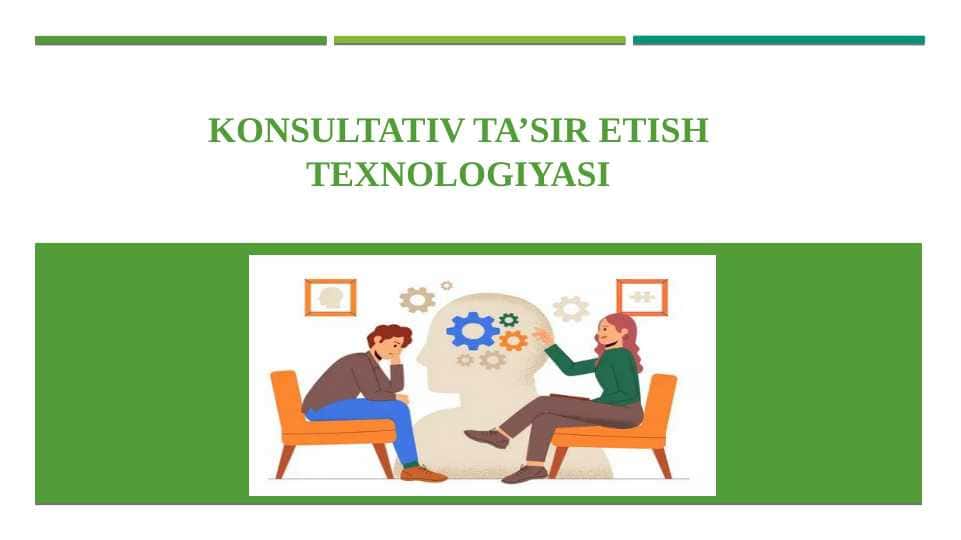 KONSULTATIV TA’SIR ETISH TEXNOLOGIYASI