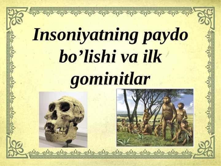 Insoniyatning paydo bo'lishi va ilk gominitlar