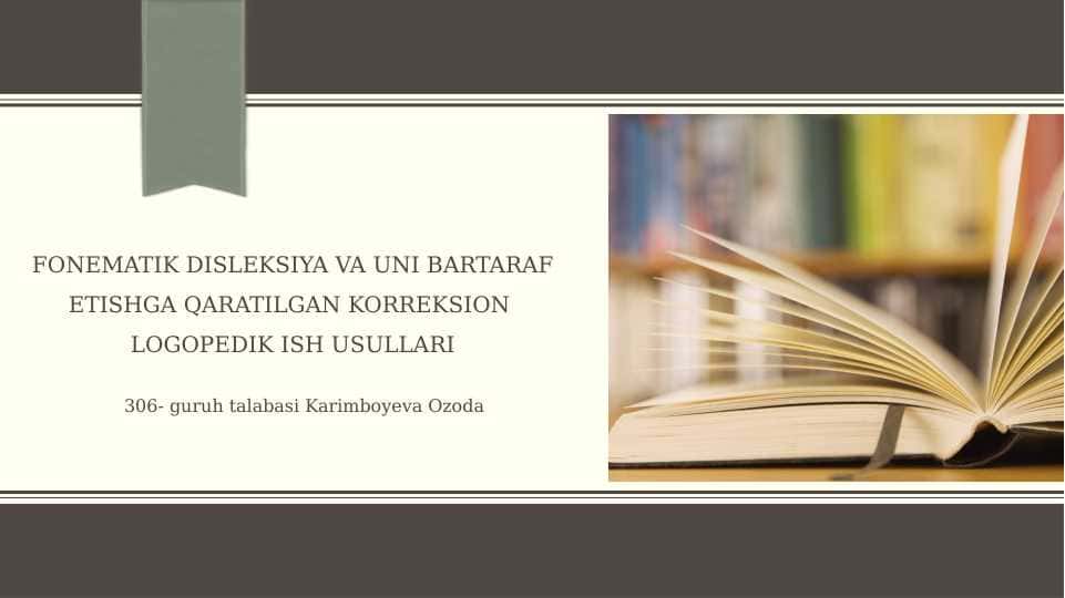 FONEMATIK DISLEKSIYA VA UNI BARTARAF ETISHGA QARATILGAN KORREKSION LOGOPEDIK ISH USULLARI