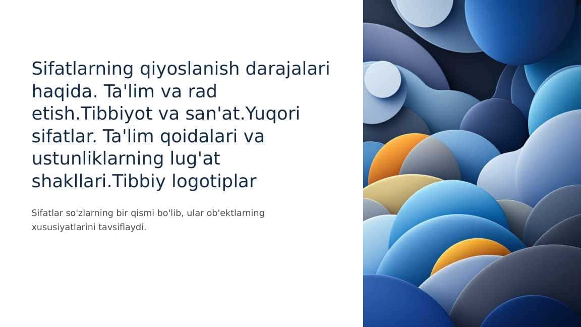 Sifatlarning qiyoslanish darajalari haqida. Ta'lim va rad etish.Tibbiyot va san'at.Yuqori sifatlar. Ta'lim qoidalari va ustunliklarning lug'at shakllari.Tibbiy logotiplar