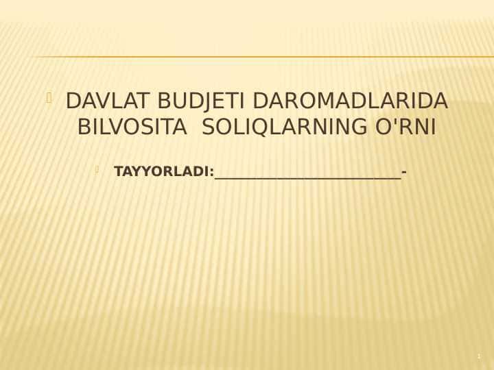 DAVLAT BUDJETI DAROMADLARIDA BILVOSITA SOLIQLARNING O'RNI