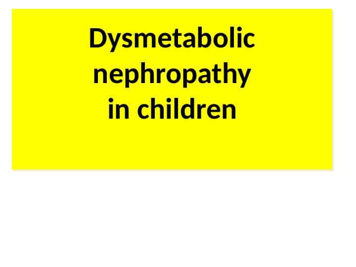 Dysmetabolic nephropathy in children