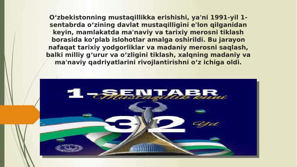 O‘zbekistonning mustaqillikka erishishi, ya'ni 1991-yil 1-sentabrda o‘zining davlat mustaqilligini e'lon qilganidan