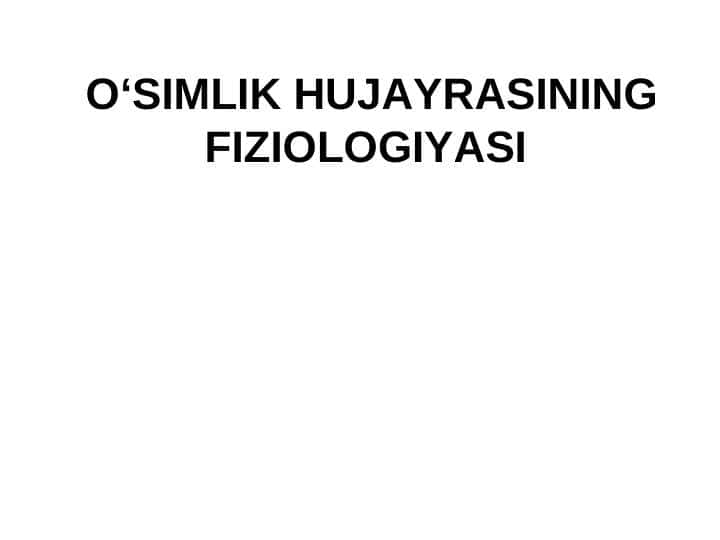 O‘SIMLIK HUJAYRASINING FIZIOLOGIYASI