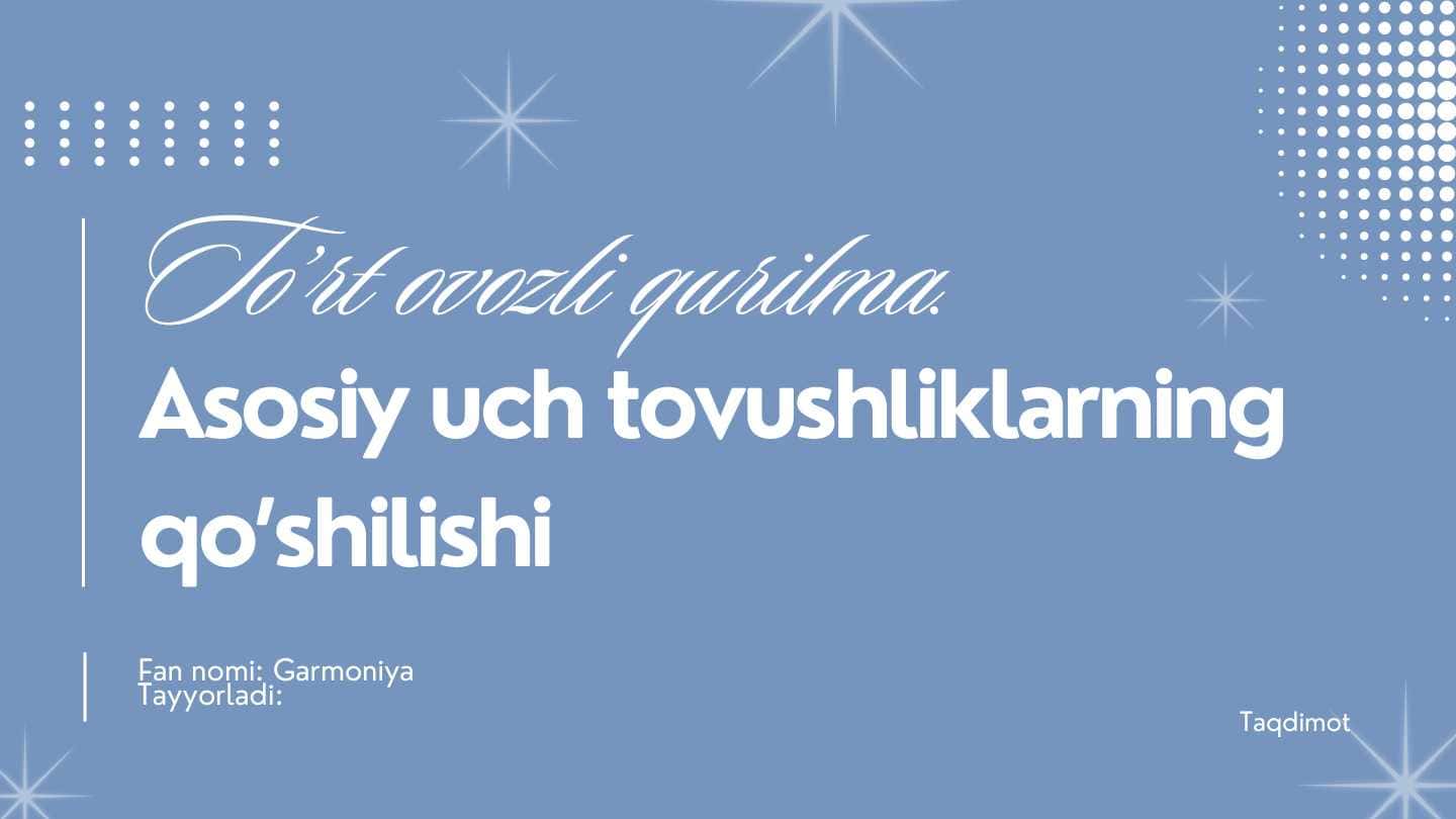 To'rt ovozli qurilma. Asosiy uch tovushliklarning qo'shilishi