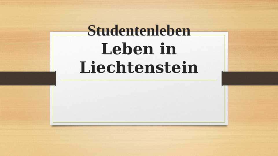 Studentenleben Leben in Liechtenstein
