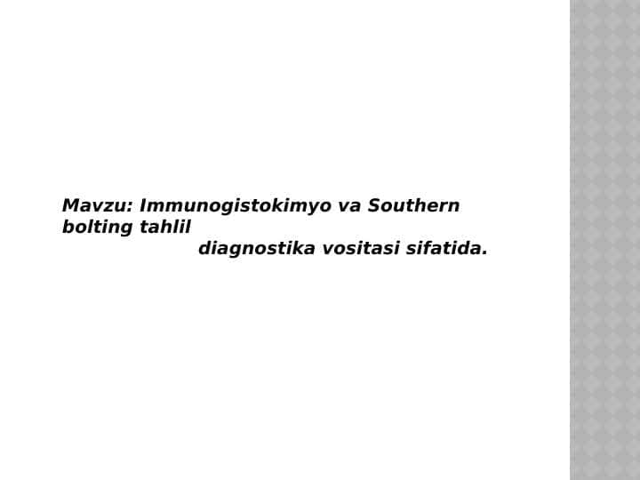 Immunogistokimyo va Southern bolting tahlil diagnostika vositasi sifatida.