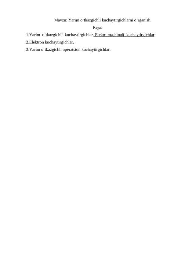 Yarim o‘tkazgichli kuchaytirgichlarni o‘rganish.