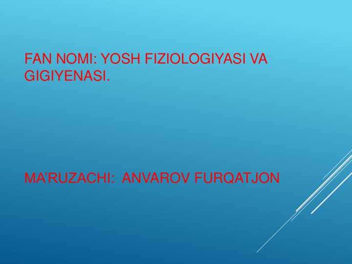 OVQAT HAZM QILISH VA OVQATLANISHNING YOSHGA OID FIZIOLOGIYASI VA GIGIYENASI.