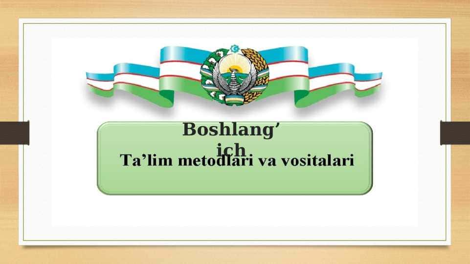 Boshlang’ich Ta’lim metodlari va vositalari