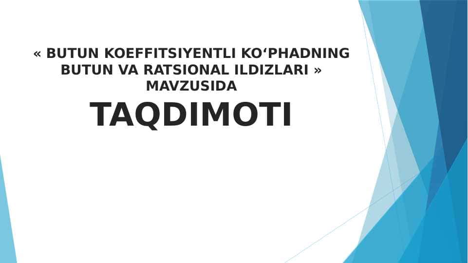 BUTUN KOEFFITSIYENTLI KO‘PHADNING BUTUN VA RATSIONAL ILDIZLARI