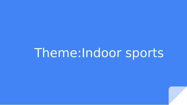 Indoor sports
